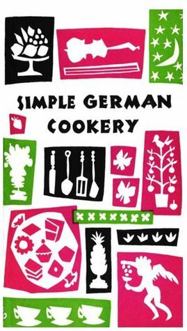 Simple German Cookery by Ruth McCrea, Edna Beilenson