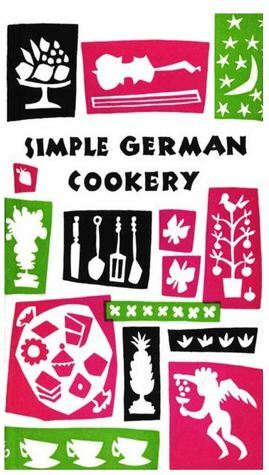 Simple German Cookery by Ruth McCrea, Edna Beilenson