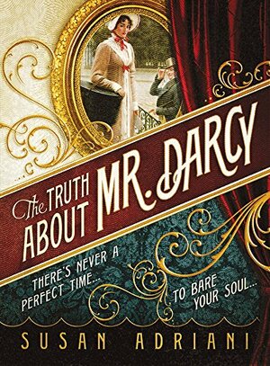 The Truth about Mr. Darcy by Susan Adriani