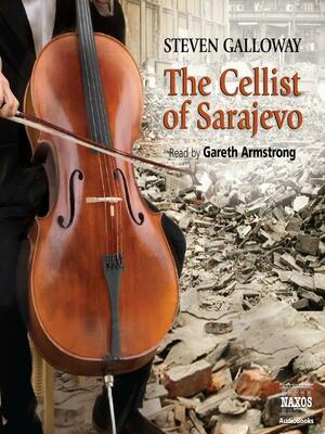 The Cellist of Sarajevo by Steven Galloway