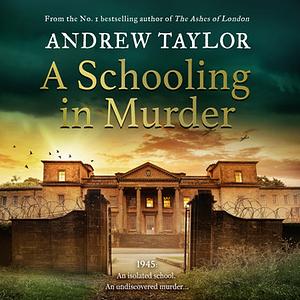 A Schooling in Murder by Andrew Taylor