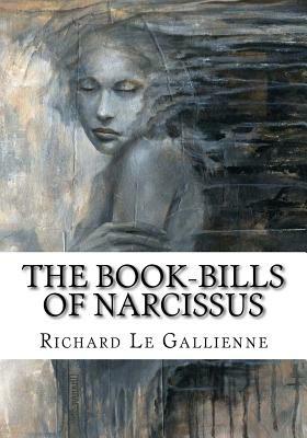The Book-Bills of Narcissus by Richard Le Gallienne