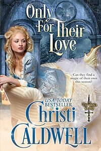 Only For Their Love by Christi Caldwell