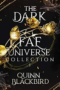 Dark Fae Universe : A Dark Paranormal Romance Collection (Dark Fae Universe Collection Book 1) by Quinn Blackbird