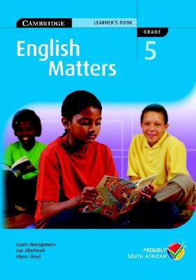 English Matters Grade 5 Learner's Pack by Glynis Lloyd, Karen Montgomery, Sue Ollerhead