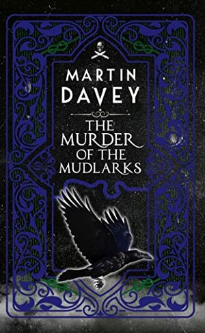 The murder of the Mudlarks by Martin Davey