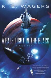 A Pale Light in the Black by K.B. Wagers