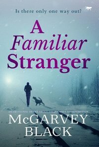 A Familiar Stranger by McGarvey Black