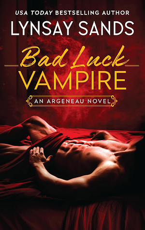 Bad Luck Vampire: An Argeneau Novel by Lynsay Sands, Lynsay Sands