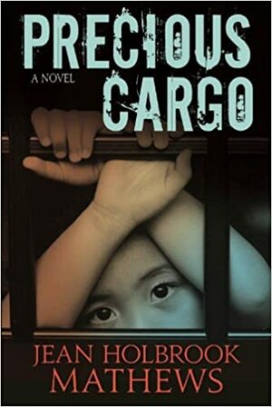 Precious Cargo by Jean Holbrook Mathews