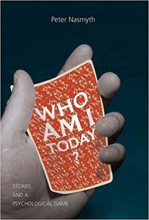 Who Am I Today? by Peter Nasmyth