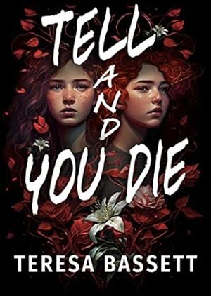 Tell And You Die: A page-turning crime mystery for young adults by Teresa Bassett