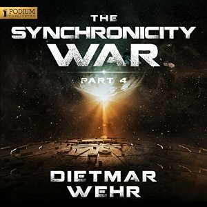 The Synchronicity War Part 4 by Dietmar Arthur Wehr, Luke Daniels