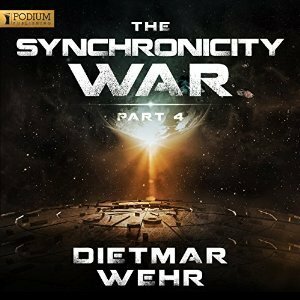 The Synchronicity War Part 4 by Dietmar Arthur Wehr, Luke Daniels