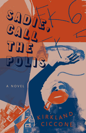 Sadie, Call The Polis by Kirkland Ciccone