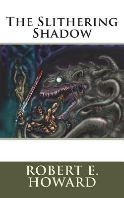 The Slithering Shadow: Xuthal of the Dusk by Robert E. Howard