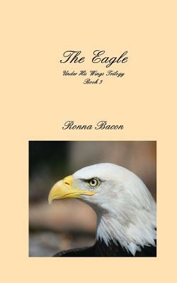 The Eagle by Ronna M. Bacon