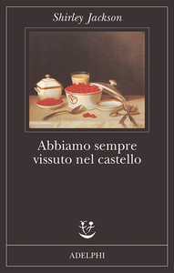 Abbiamo sempre vissuto nel castello by Monica Pareschi, Shirley Jackson