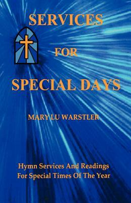 Services For Special Days: Hymn Services And Readings For Special Times Of The Year by Mary Lu Warstler