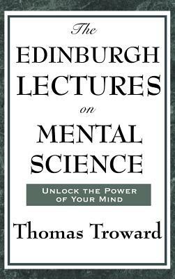 The Edinburgh Lectures on Mental Science by Thomas Troward