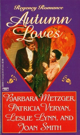 Autumn Loves by Barbara Metzger, Leslie Lynn, Joan Smith, Patricia Veryan