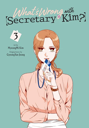 What's Wrong with Secretary Kim?, Vol. 3 by MyeongMi Kim, GyeongYun Jeong