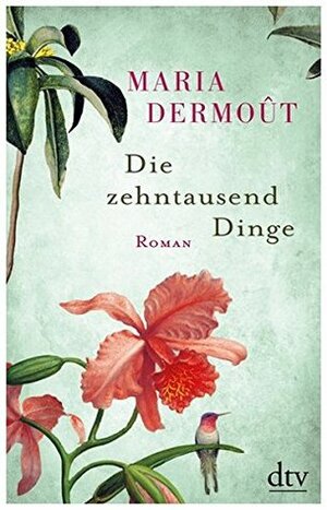 Die zehntausend Dinge by Maria Dermoût