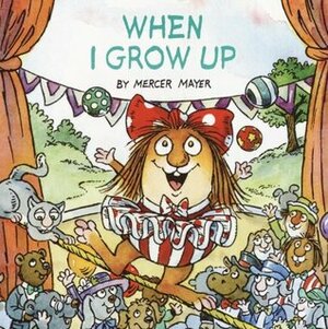When I Grow Up by Mercer Mayer