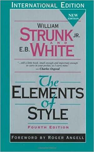 The Elements Of Style by William Strunk Jr., E.B. White