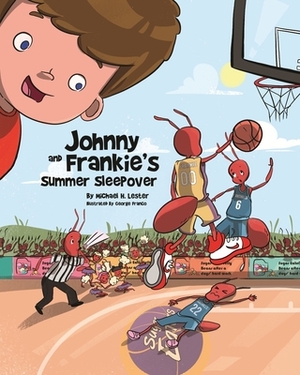 Johnny and Frankie's Summer Sleepover by Michael H. Lester