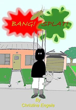 Bang, Splat! by Christina Engela