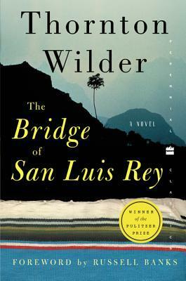 Bridge of San Luis Rey by Thornton Wilder, Russell Banks
