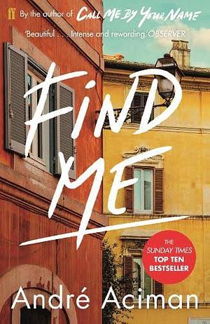 Find Me by André Aciman