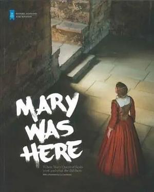 Mary was Here by Andrew Burnet