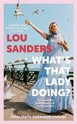 What's That Lady Doing?  by Lou Sanders