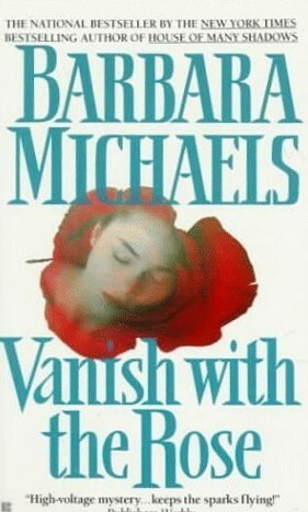 Vanish with the Rose by Barbara Michaels