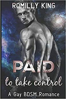Paid to Take Control by Romilly King