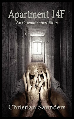 Apartment 14F: An Oriental Ghost Story by Christian Saunders