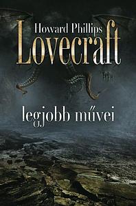Howard Phillips Lovecraft legjobb művei by H.P. Lovecraft