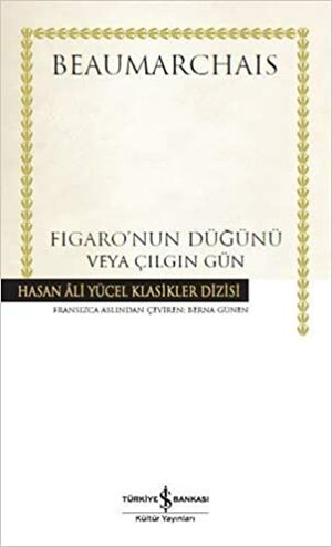 Figaro'nun Düğünü veya Çılgın Gün by Pierre-Augustin Caron de Beaumarchais