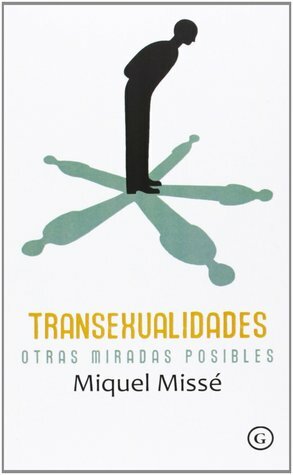 Transexualidades. Otras miradas posibles by Miquel Missé