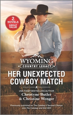Wyoming Country Legacy: Her Unexpected Cowboy Match by Christine Wenger, Christyne Butler
