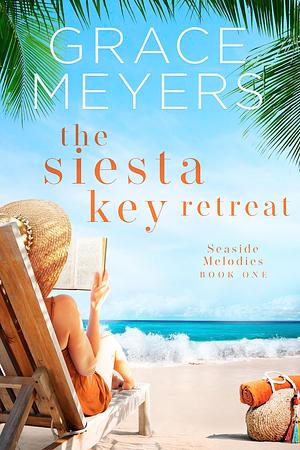 The Siesta Key Retreat by Grace Meyers, Grace Meyers