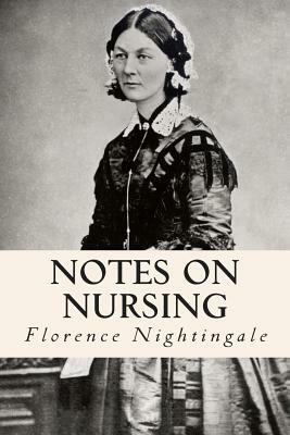 Notes on Nursing by Florence Nightingale