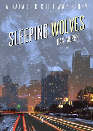 Sleeping Wolves by Dan Moren