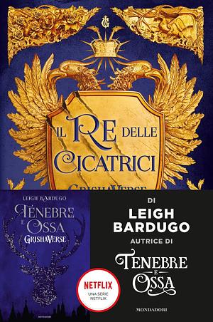 Il re delle cicatrici by Leigh Bardugo, Leigh Bardugo