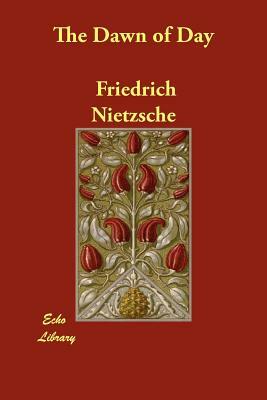 The Dawn of Day by Friedrich Nietzsche