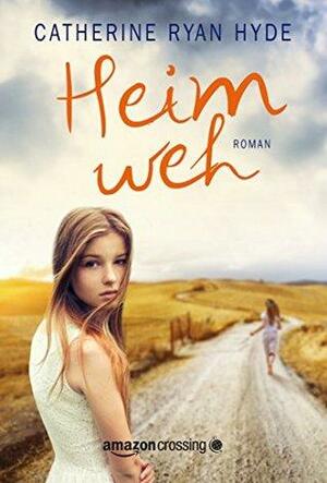 Heimweh by Catherine Ryan Hyde