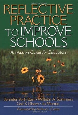 Reflective Practice to Improve Schools: An Action Guide for Educators by William A. Sommers, Jennifer York-Barr