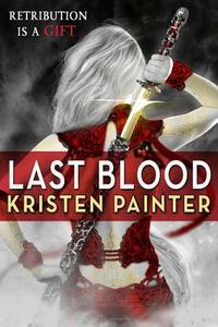 Last Blood by Kristen Painter